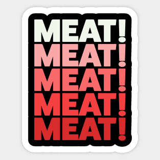 Funny Meat Raffle Shirt Meat Meat Meat Chant Sticker